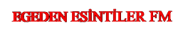 EGE ESİNTİLERİ FM YAZI