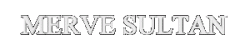 MERVE SULTAN YAZI