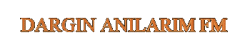 DARGIN ANILARIM FM YAZI