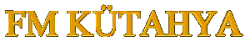 FM KÜTAHYA YAZI